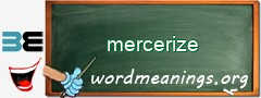 WordMeaning blackboard for mercerize